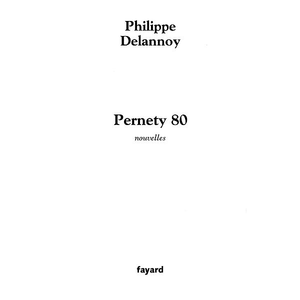 Pernety 80 / Littérature Française, Philippe Delannoy