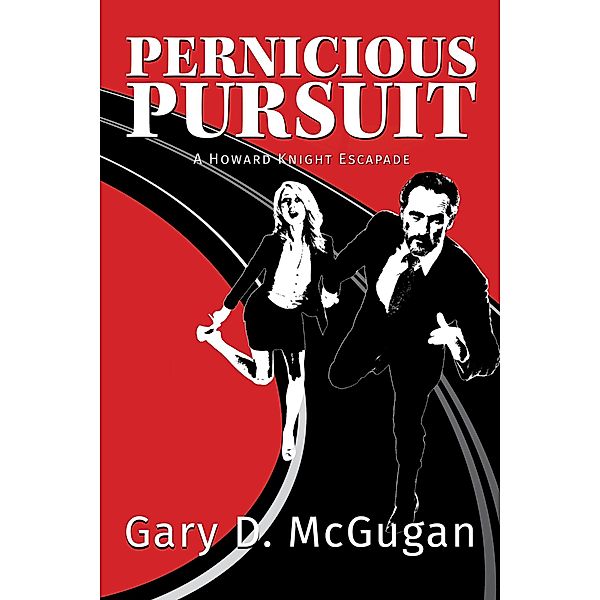 Pernicious Pursuit, Gary D. McGugan