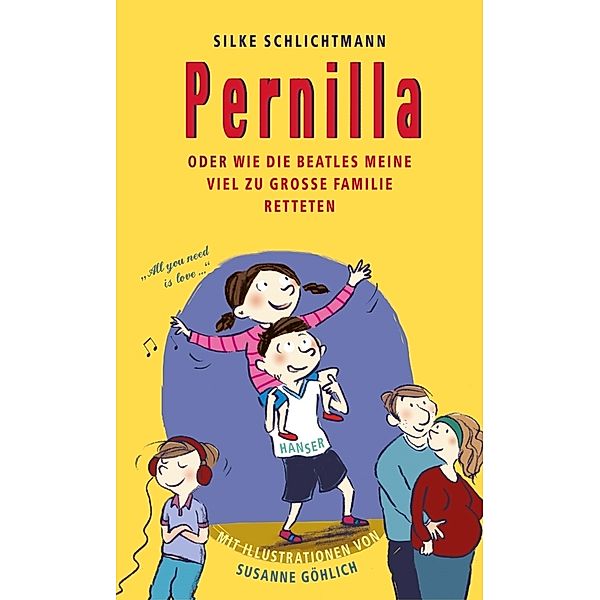 Pernilla oder Wie die Beatles meine viel zu große Familie retteten / Pernilla Bd.1, Silke Schlichtmann