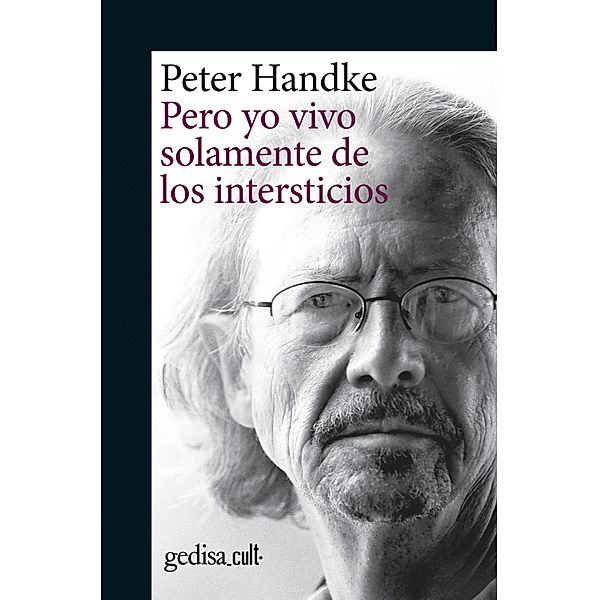 Pero yo vivo solamente de los intersticios, Peter Handke