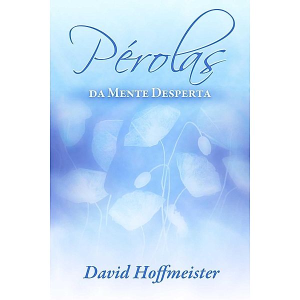 Perolas da Mente Desperta / Living Miracles Publications, David Hoffmeister