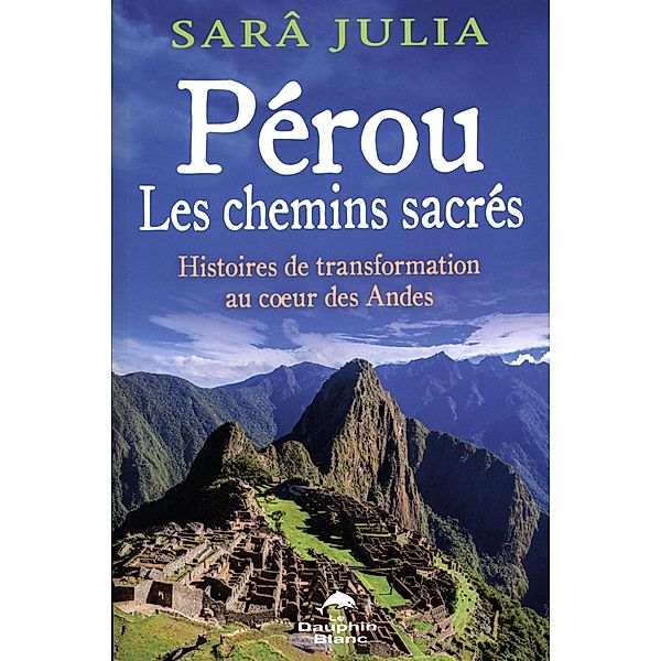 Perou : Les chemins sacres, Sara Julia