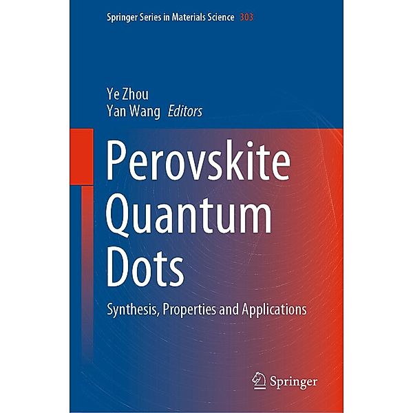 Perovskite Quantum Dots / Springer Series in Materials Science Bd.303