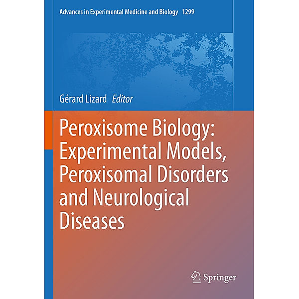 Peroxisome Biology: Experimental Models, Peroxisomal Disorders and Neurological Diseases