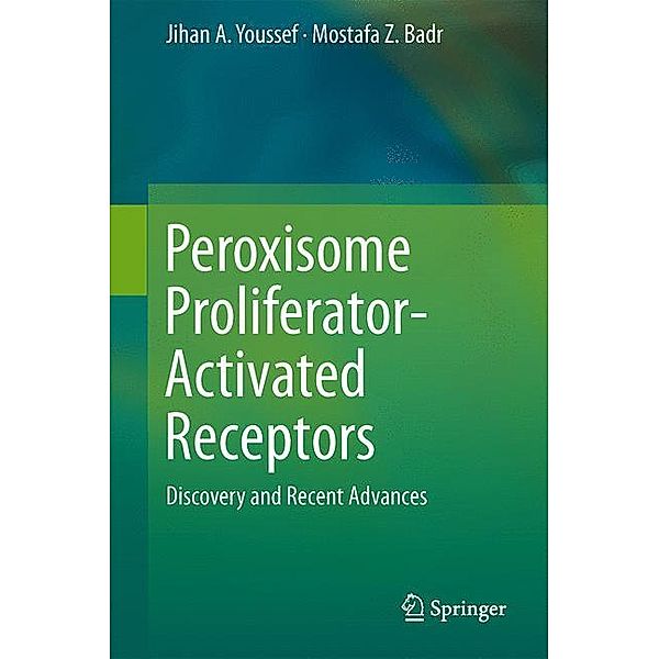 Peroxisome Proliferator-Activated Receptors, Jihan A. Youssef, Mostafa Z. Badr