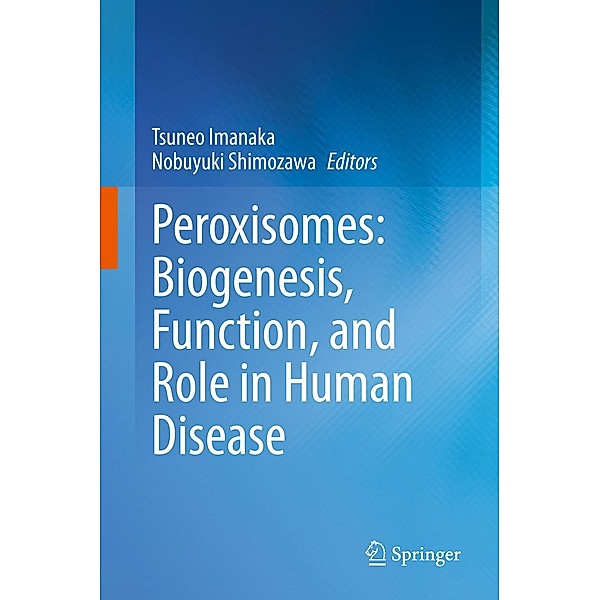 Peroxisomes: Biogenesis, Function, and Role in Human Disease