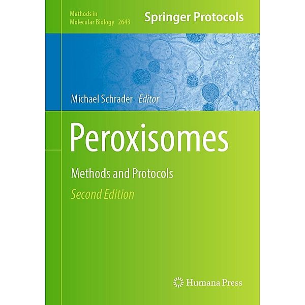 Peroxisomes / Methods in Molecular Biology Bd.2643