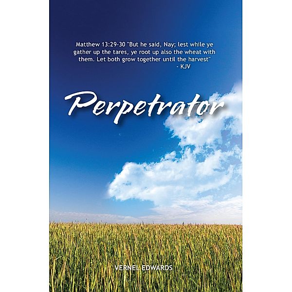 Perpetrator: Transformed from Selfish to Selfless to Servant, Vernel Edwards
