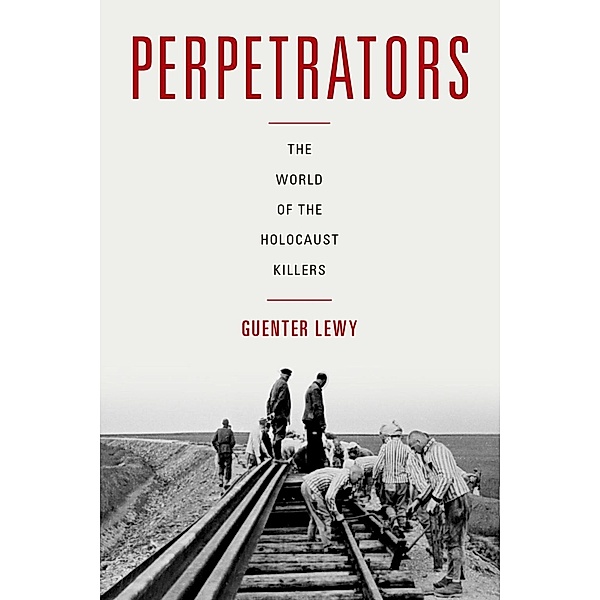 Perpetrators, Guenter Lewy