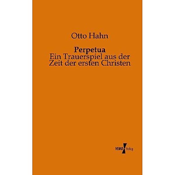 Perpetua, Otto Hahn