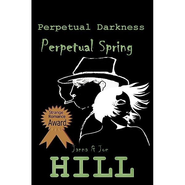 Perpetual Darkness, Perpetual Spring, Janna Hill