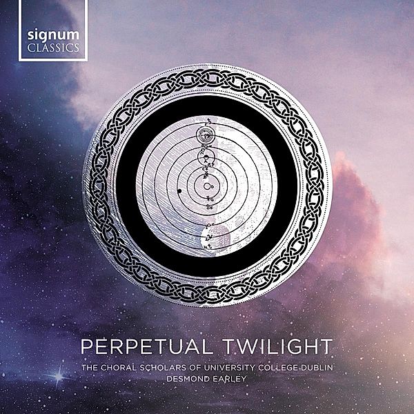 Perpetual Twilight-Chorwerke, Earley, The Choral Scholars of University C.Dublin