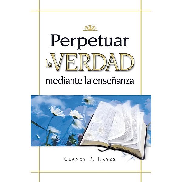 Perpetuar la verdad, Clancy P. Hayes