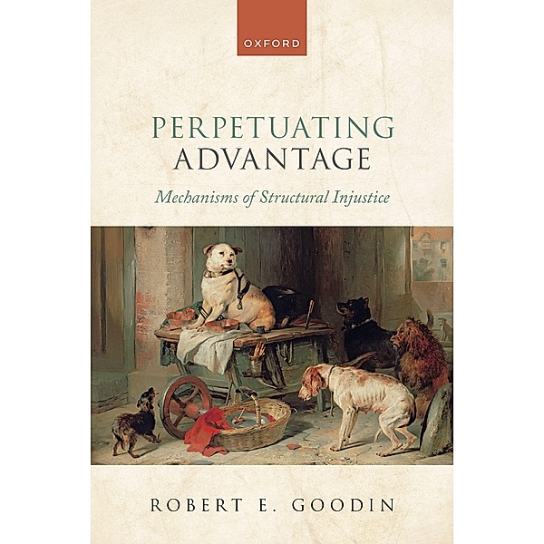 Perpetuating Advantage, Robert E. Goodin