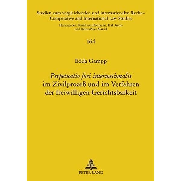 Perpetuatio fori internationalis im Zivilprozeß und im Verfahren der freiwilligen Gerichtsbarkeit, Edda Gampp