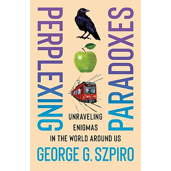 Perplexing Paradoxes, George G. Szpiro