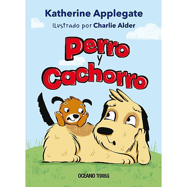 Perro y Cachorro / Primeras novelas, Katherine Applegate