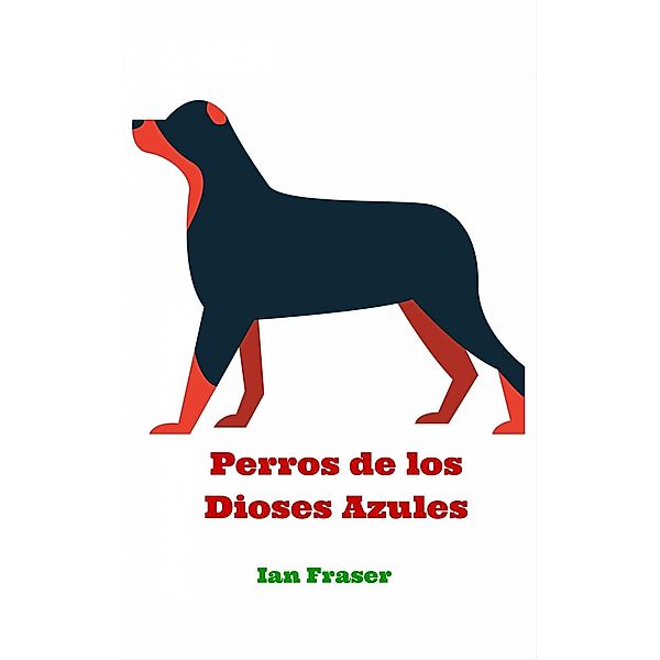 Perros de los Dioses Azules, Ian Fraser