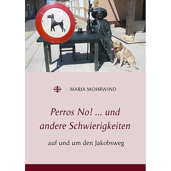 Perros No! ... und andere Schwierigkeiten, Maria Mohrwind