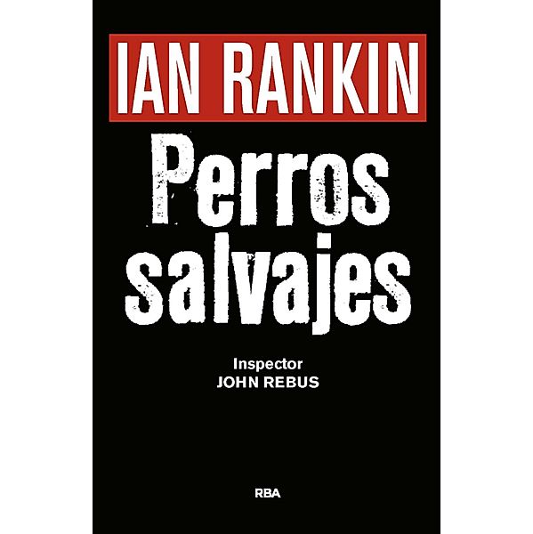 Perros salvajes / John Rebus Bd.20, Ian Rankin