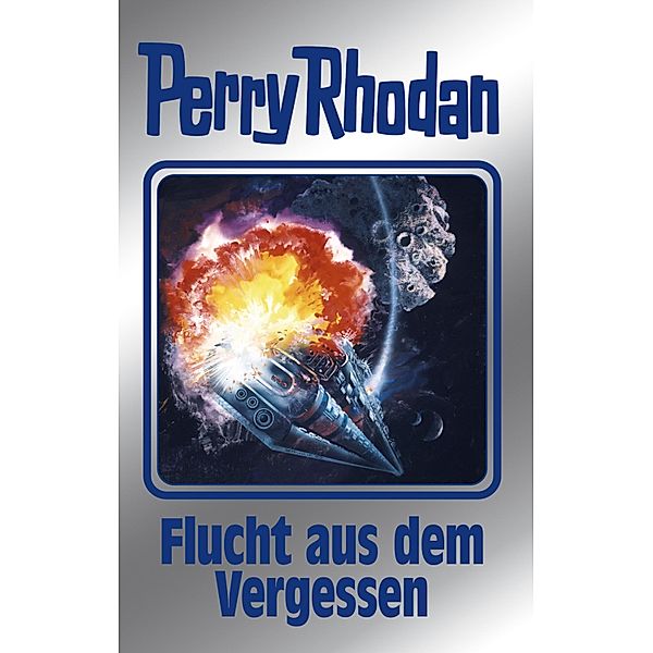 Perry Rhodan 163: Flucht aus dem Vergessen (Silberband) / Perry Rhodan-Silberband Bd.163, K. H. Scheer, Robert Feldhoff, Ernst Vlcek, H. G. Francis, Peter Griese, Kurt Mahr, Arndt Ellmer