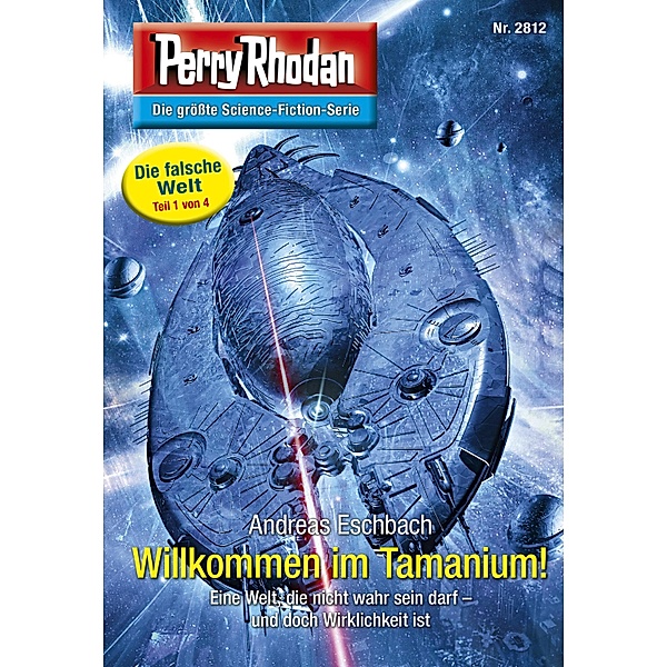 Perry Rhodan 2812: Willkommen im Tamanium! / Perry Rhodan-Erstauflage Bd.2812, Andreas Eschbach