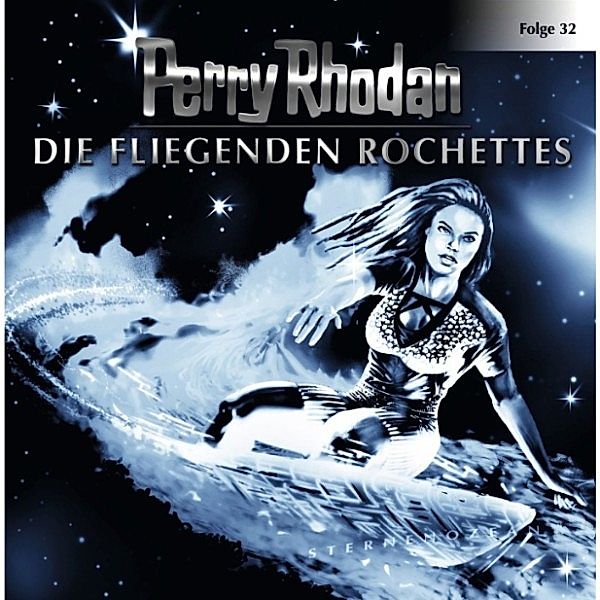 Perry Rhodan - 32 - Die fliegenden Rochettes, Perry Rhodan