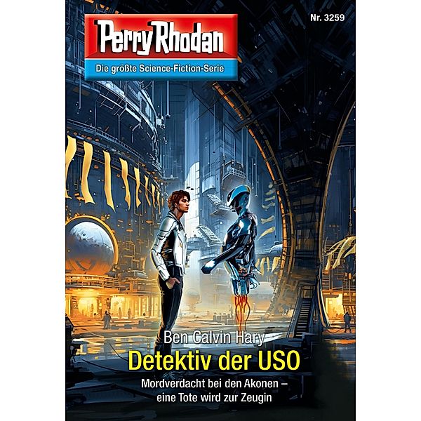 Perry Rhodan 3259: Detektiv der USO / Perry Rhodan-Erstauflage Bd.3259, Ben Calvin Hary