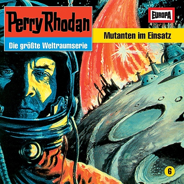 Perry Rhodan - 6 - Folge 06: Mutanten im Einsatz, H.g. Francis