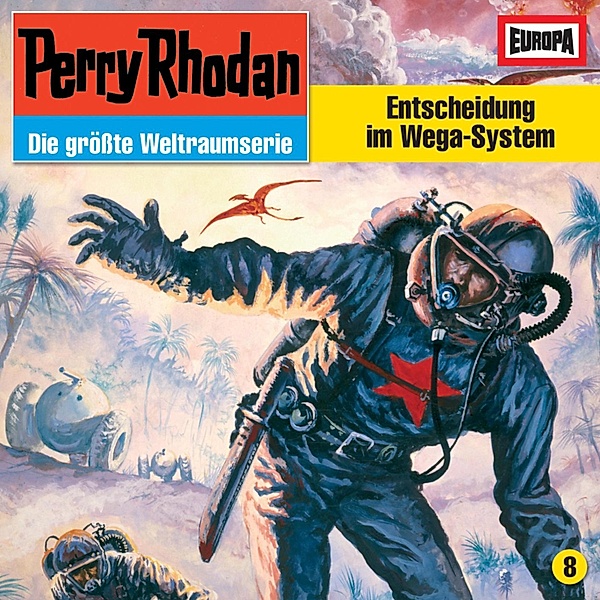 Perry Rhodan - 8 - Folge 08: Entscheidung im Wega-System, H.g. Francis