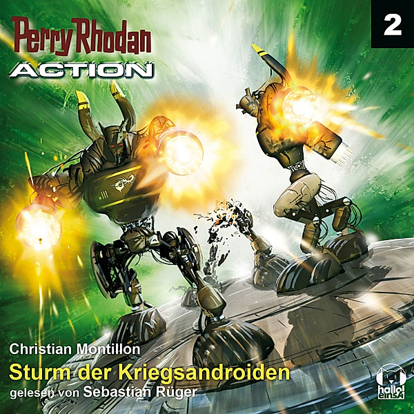 Perry Rhodan - Action - 2 - Sturm der Kriegsandroiden, Christian Montillon