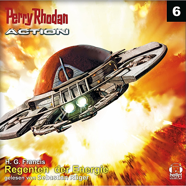 Perry Rhodan - Action - 6 - Regenten der Energie, H.g. Francis