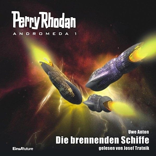Perry Rhodan Andromeda-Zyklus - 1 - Perry Rhodan Andromeda 01: Die brennenden Schiffe, Uwe Anton