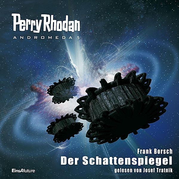 Perry Rhodan Andromeda-Zyklus - 5 - Perry Rhodan Andromeda 05: Der Schattenspiegel, Frank Borsch