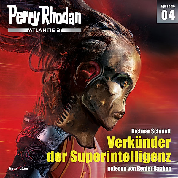 Perry Rhodan - Atlantis 2 - 4 - Verkünder der Superintelligenz, Dietmar Schmidt