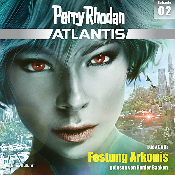 Perry Rhodan - Atlantis - 2 - Festung Arkonis, Lucy Guth