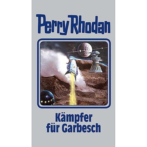 Perry Rhodan Band 115: Kämpfer für Garbesch