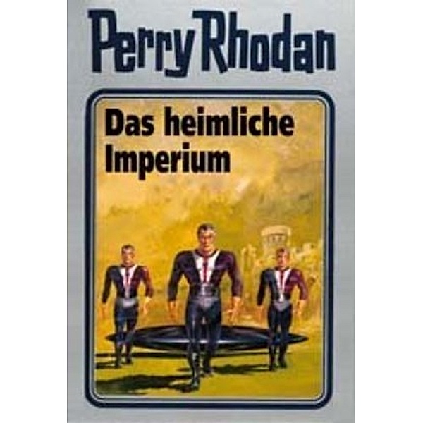 Perry Rhodan / Band 57: Das heimliche Imperium