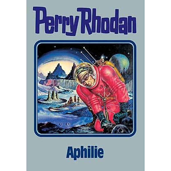 Perry Rhodan Band 81: Aphilie, Perry Rhodan