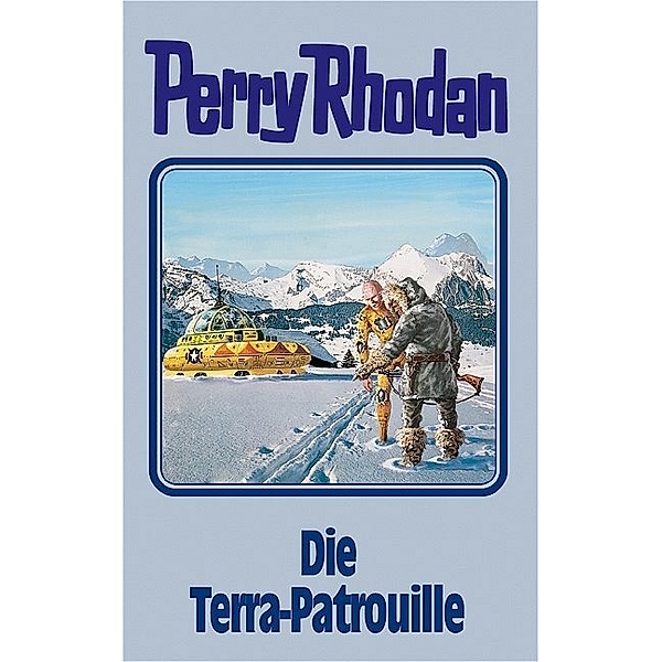 Perry Rhodan Band 91: Die Terra Patrouille