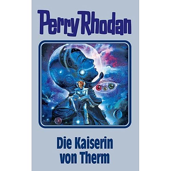 Perry Rhodan Band 94: Die Kaiserin von Therm