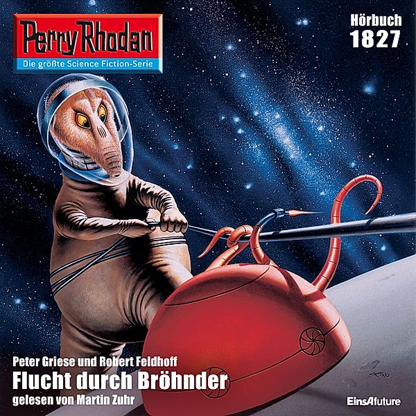 Perry Rhodan-Erstauflage - 1827 - Perry Rhodan 1827: Flucht durch Bröhnder, Peter Griese, Robert Feldhoff