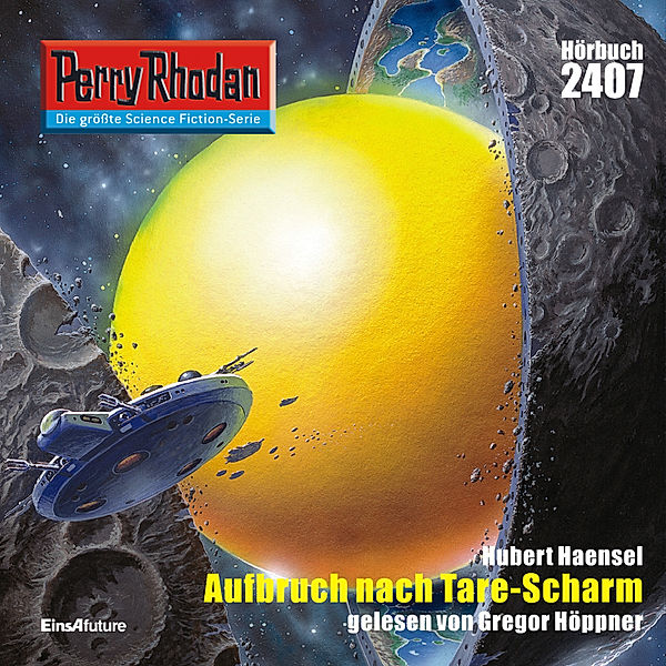 Perry Rhodan-Erstauflage - 2407 - Perry Rhodan 2407: Aufbruch nach Tare-Scharm, Hubert Haensel