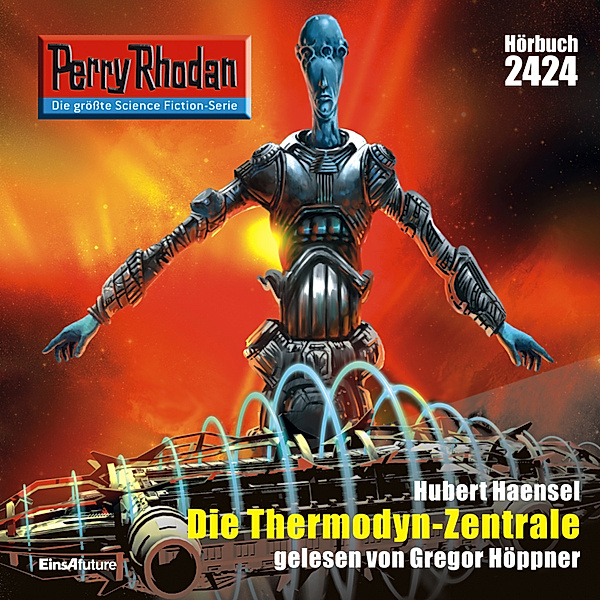 Perry Rhodan-Erstauflage - 2424 - Perry Rhodan 2424: Die Thermodyn-Zentrale, Hubert Haensel