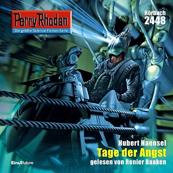 Perry Rhodan-Erstauflage - 2448 - Perry Rhodan 2448: Tage der Angst, Hubert Haensel