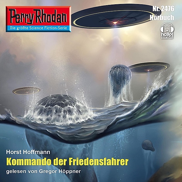 Perry Rhodan-Erstauflage - 2476 - Perry Rhodan 2476: Kommando der Friedensfahrer, Horst Hoffmann