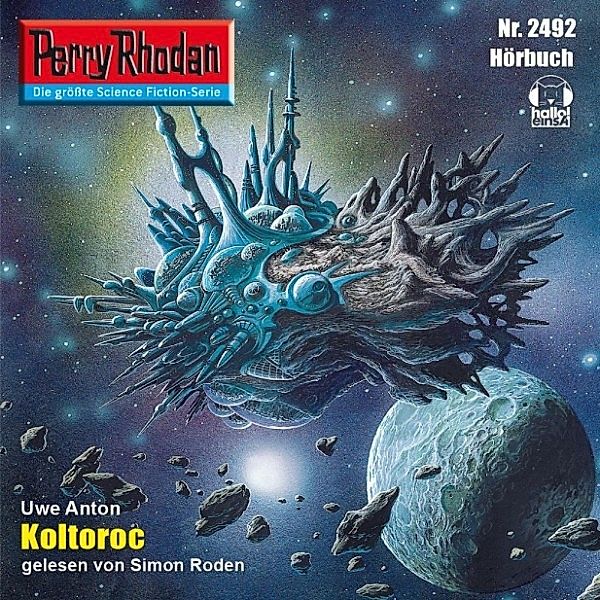 Perry Rhodan-Erstauflage - 2492 - Perry Rhodan 2492: Koltoroc, Uwe Anton