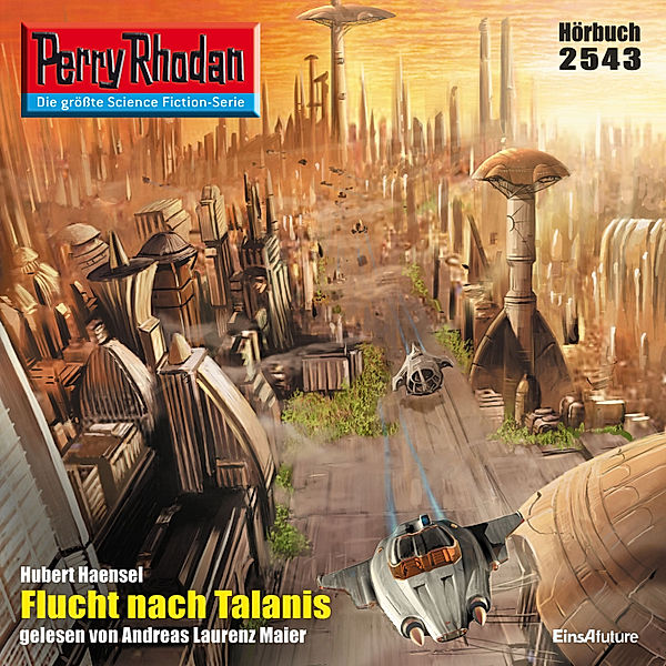 Perry Rhodan-Erstauflage - 2543 - Perry Rhodan 2543: Flucht nach Talanis, Hubert Haensel