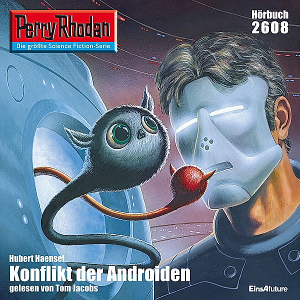 Perry Rhodan-Erstauflage - 2608 - Perry Rhodan 2608: Konflikt der Androiden, Hubert Haensel