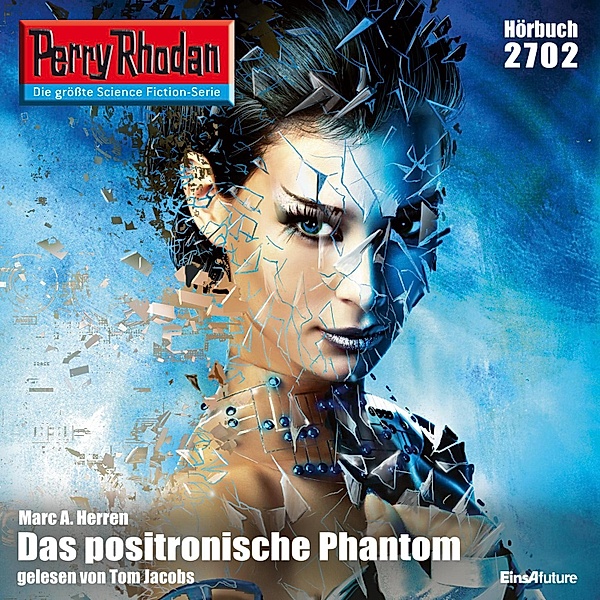 Perry Rhodan-Erstauflage - 2702 - Perry Rhodan 2702: Das positronische Phantom, Marc A. Herren